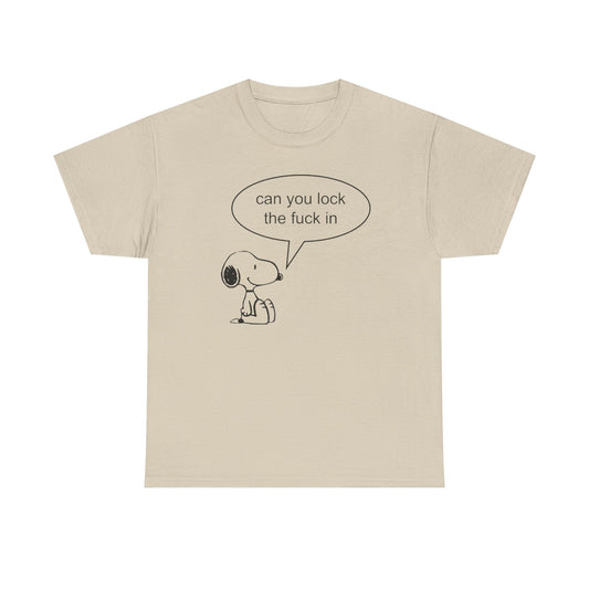 Can you lock the fuck in tee
