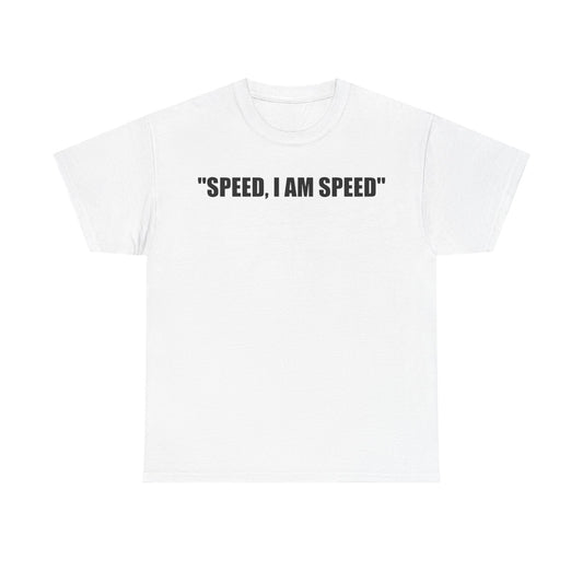 'Speed, I Am Speed' T-Shirt