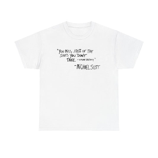 "You Miss 100% of the Shots You Don't Take" - The Office
