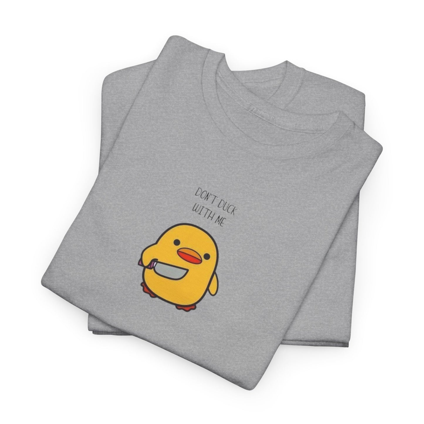 Don't Duck With Me Tee