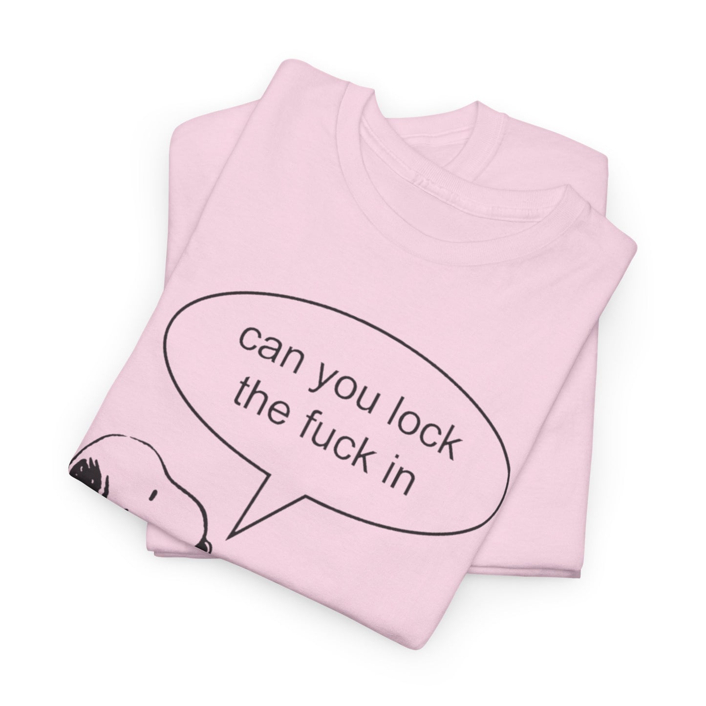 Can you lock the fuck in tee