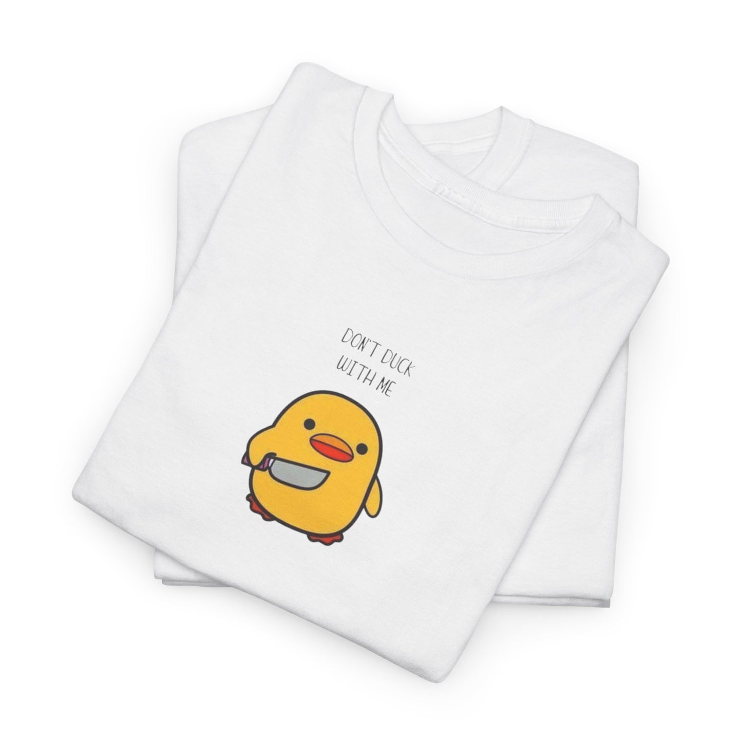 Don't Duck With Me Tee