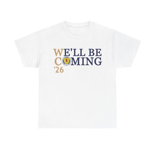 We'll Be Coming Scotland Tee