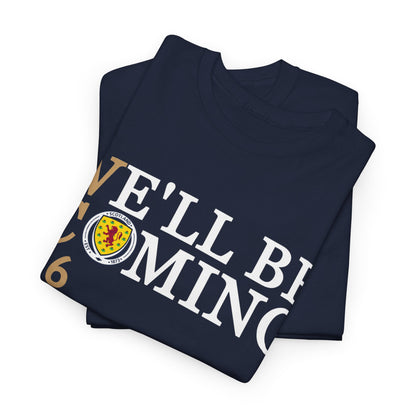 We'll Be Coming Scotland Tee