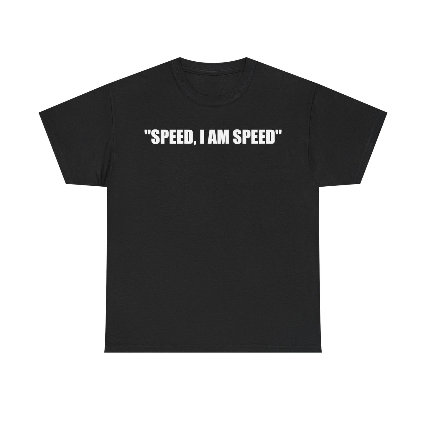 'Speed, I Am Speed' T-Shirt