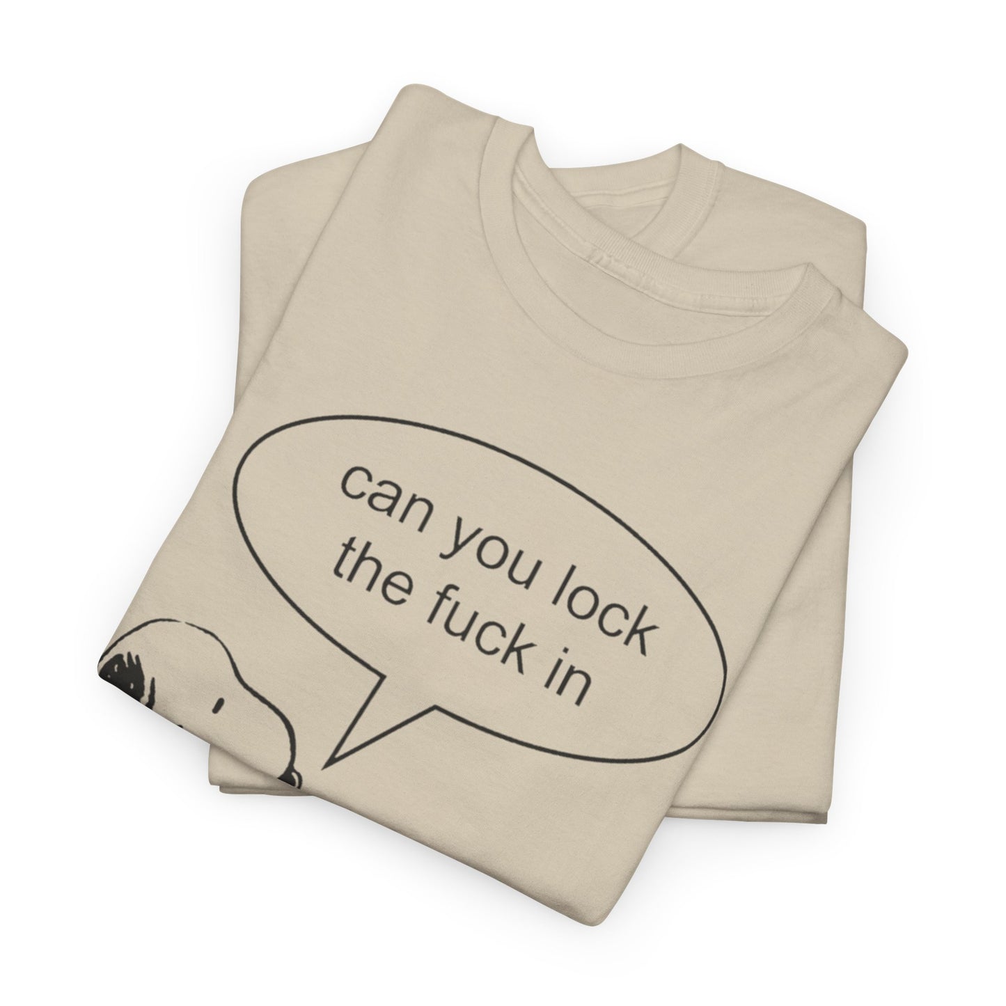 Can you lock the fuck in tee