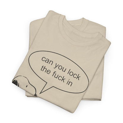 Can you lock the fuck in tee