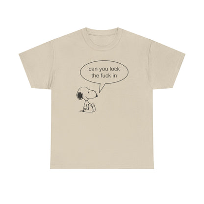 Can you lock the fuck in tee