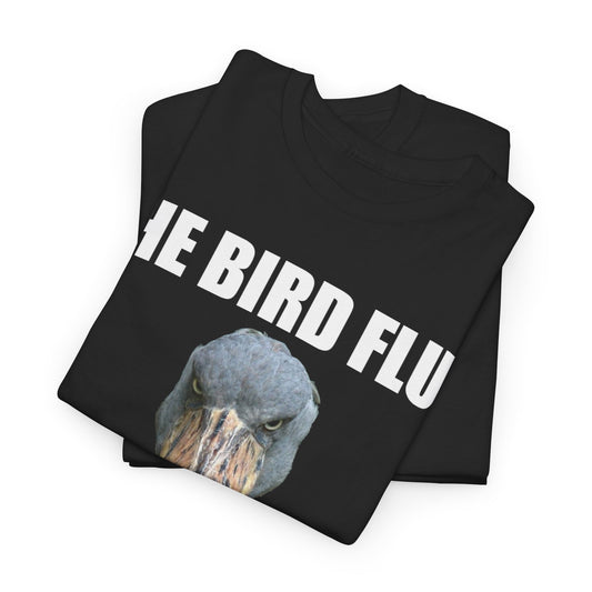 The Bird Flu? Meme Tee