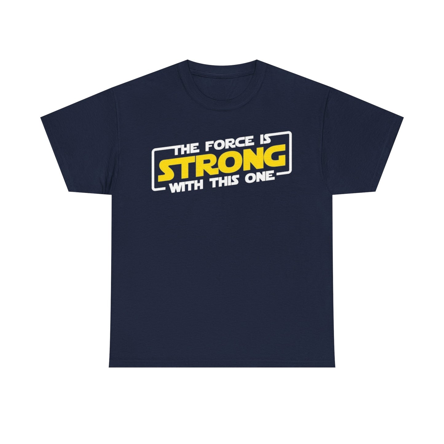 The Force Is Strong Graphic Tee