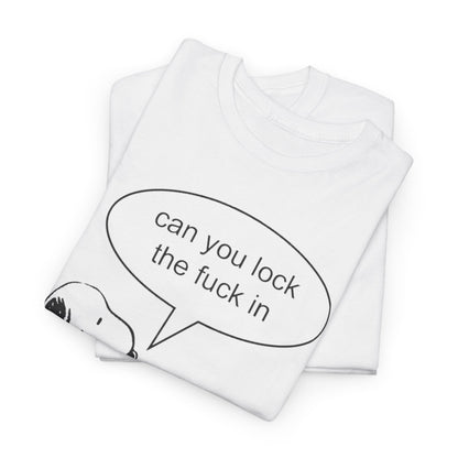 Can you lock the fuck in tee