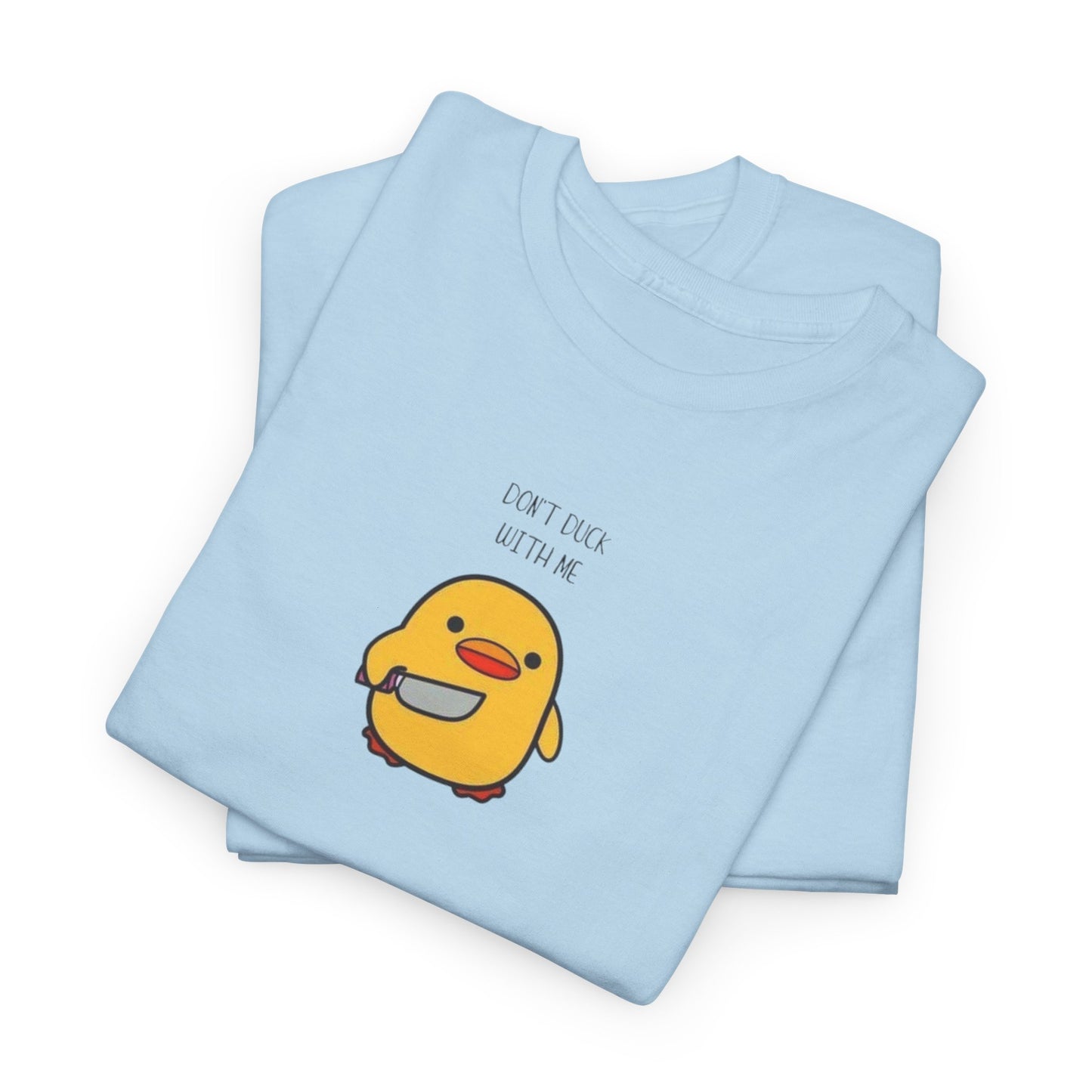 Don't Duck With Me Tee