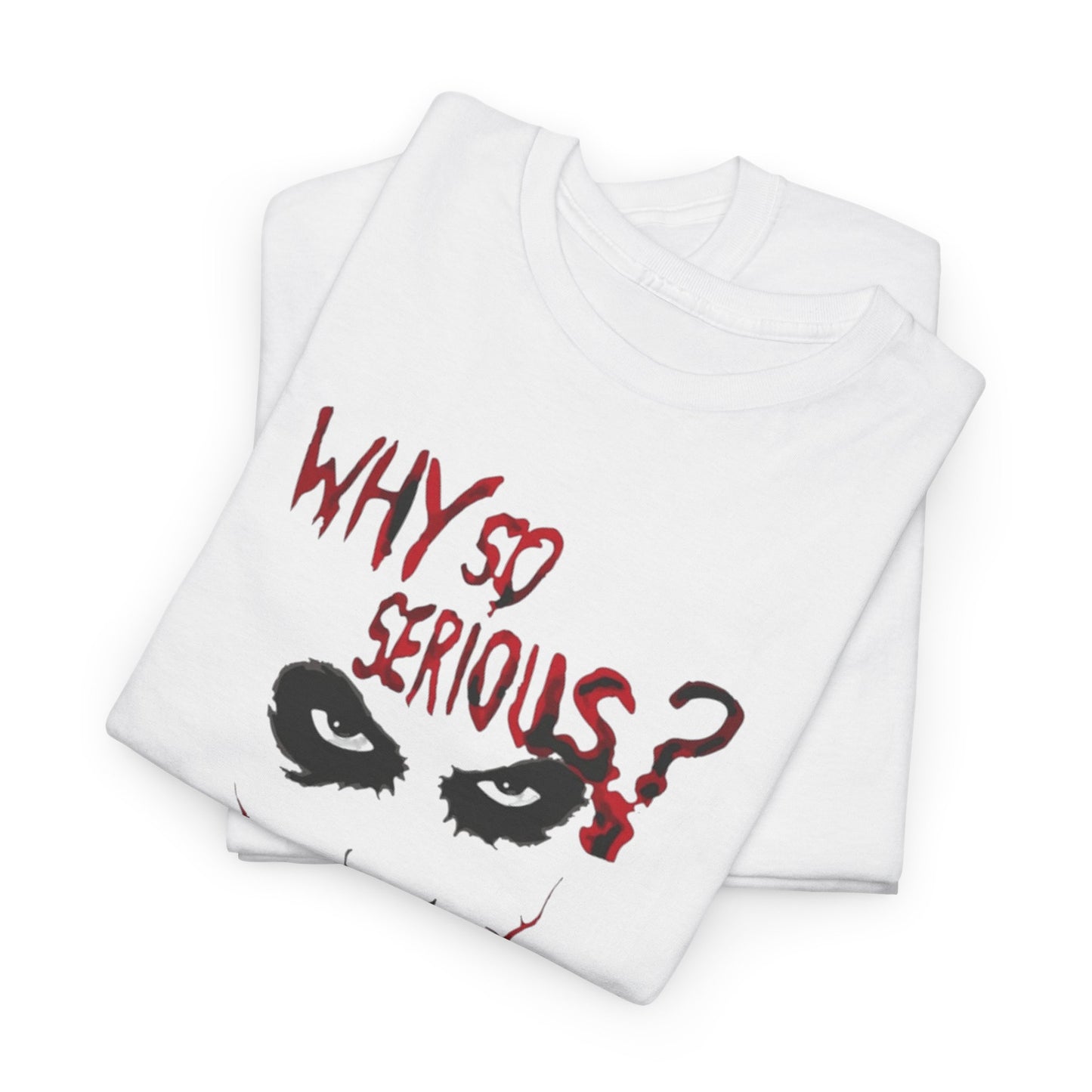 Why So Serious? Tee