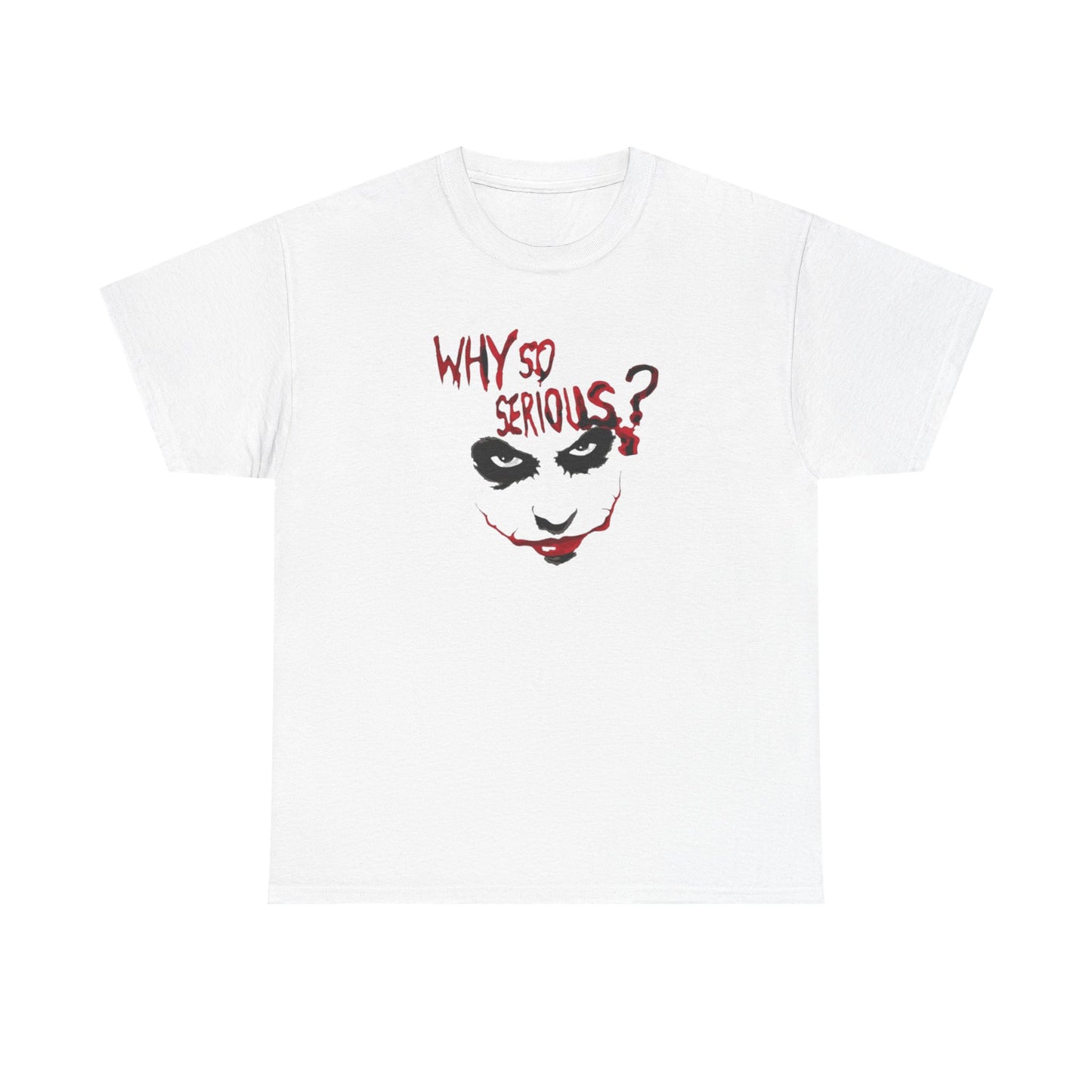 Why So Serious? Tee