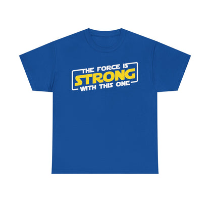 The Force Is Strong Graphic Tee