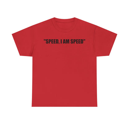 'Speed, I Am Speed' T-Shirt