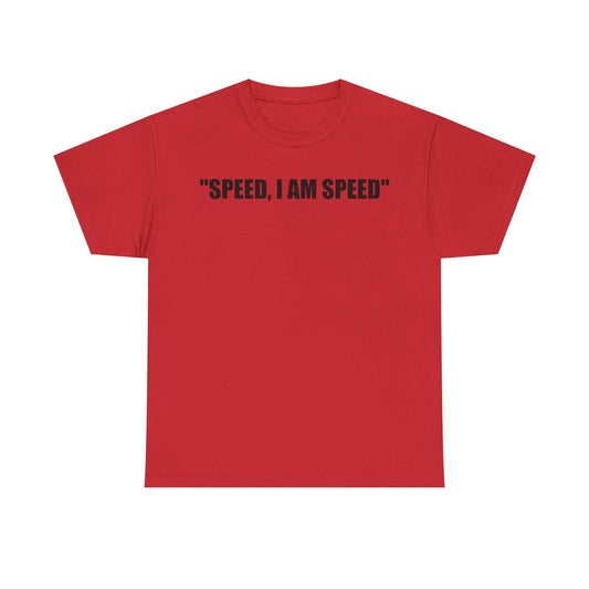 'Speed, I Am Speed' T-Shirt