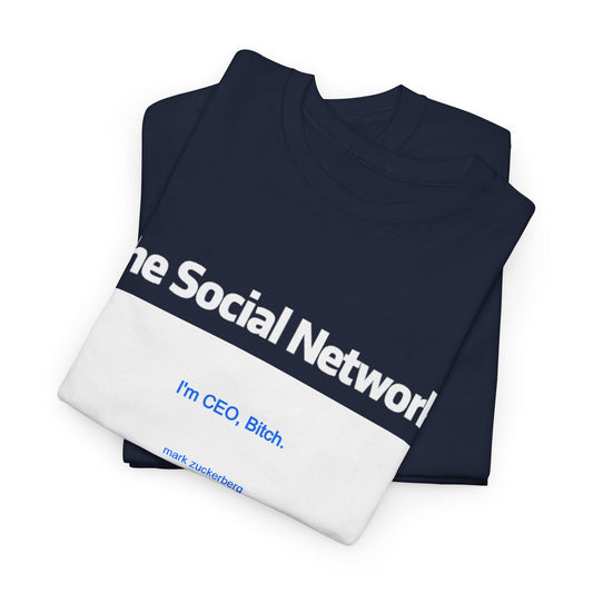 'I’m CEO, Bitch.' - The Social Network