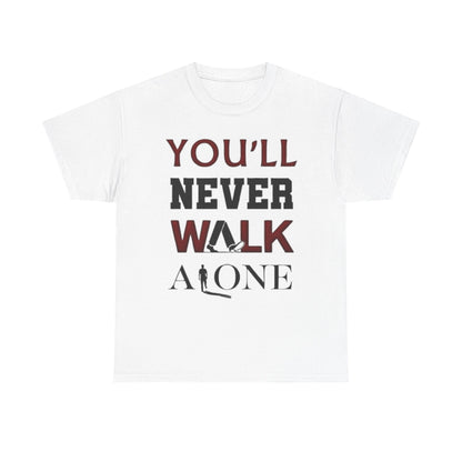 You’ll Never Walk Alone Tee