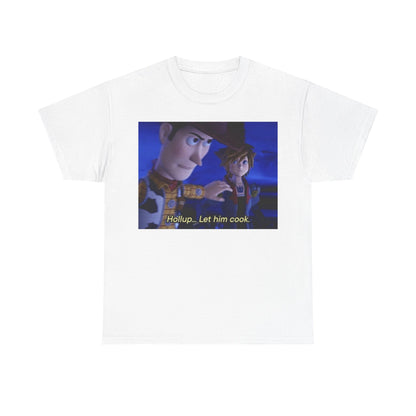 Hold up let him cook tee