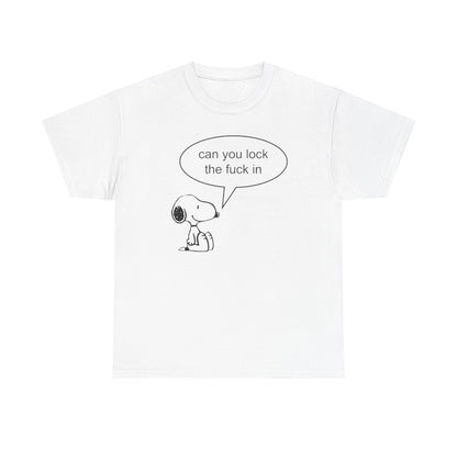 Can you lock the fuck in tee
