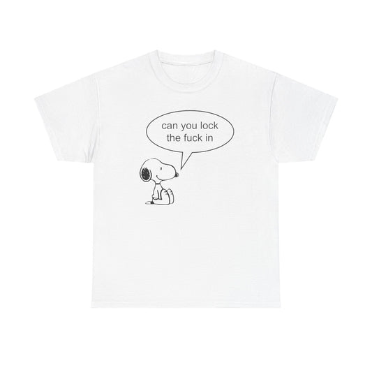 Can you lock the fuck in tee