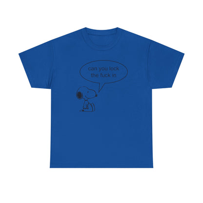 Can you lock the fuck in tee