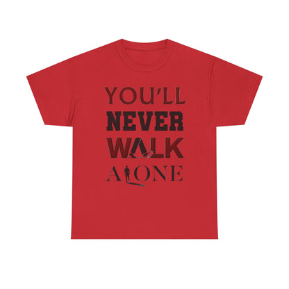 You’ll Never Walk Alone Tee