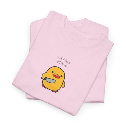 Don't Duck With Me Tee