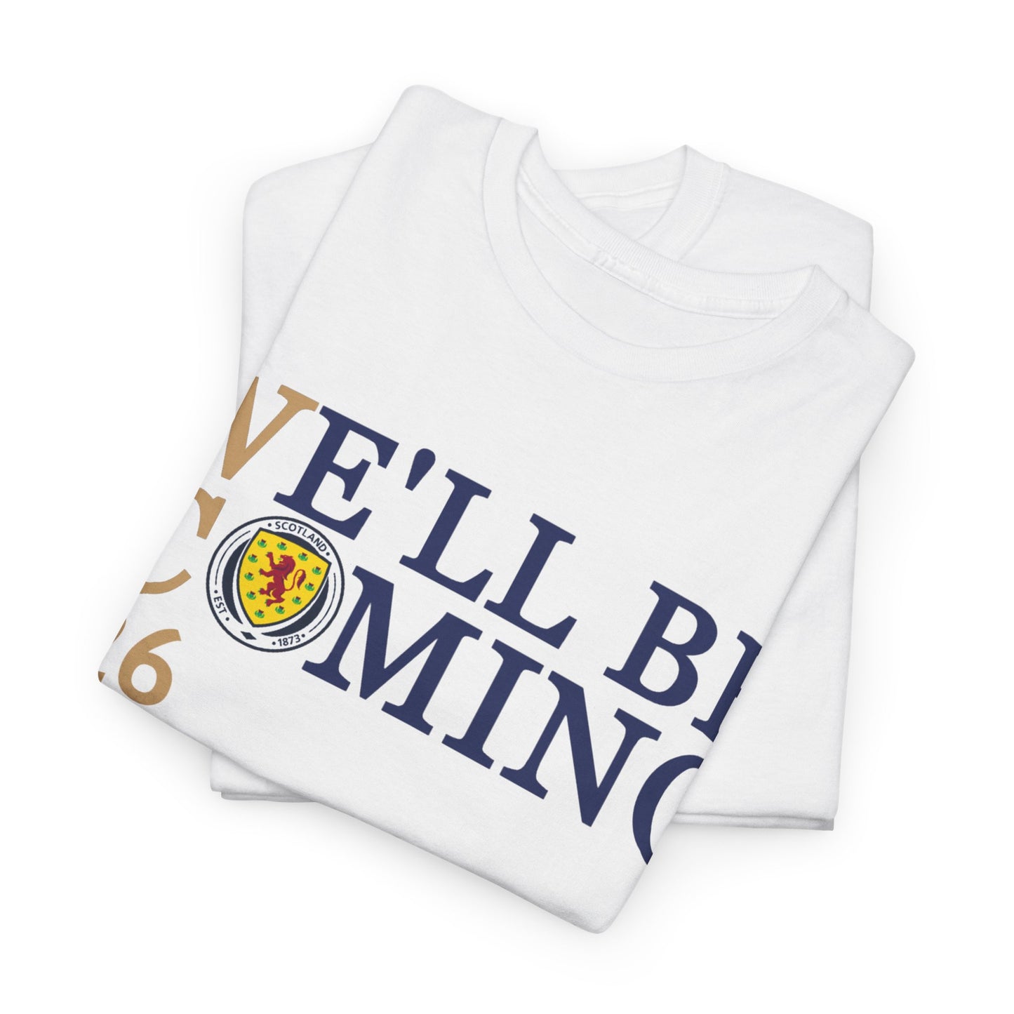 We'll Be Coming Scotland Tee