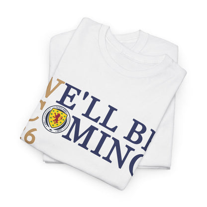 We'll Be Coming Scotland Tee
