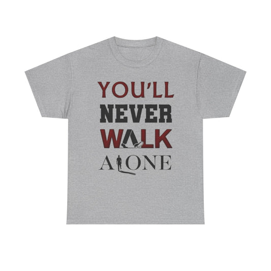 You’ll Never Walk Alone Tee
