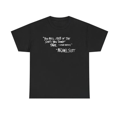 "You Miss 100% of the Shots You Don't Take" - The Office