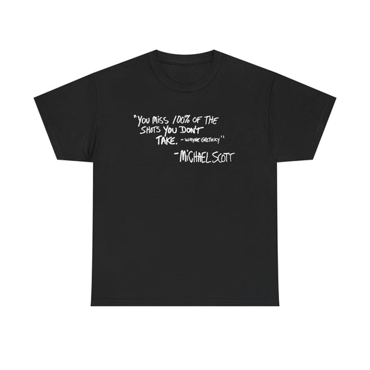 "You Miss 100% of the Shots You Don't Take" - The Office
