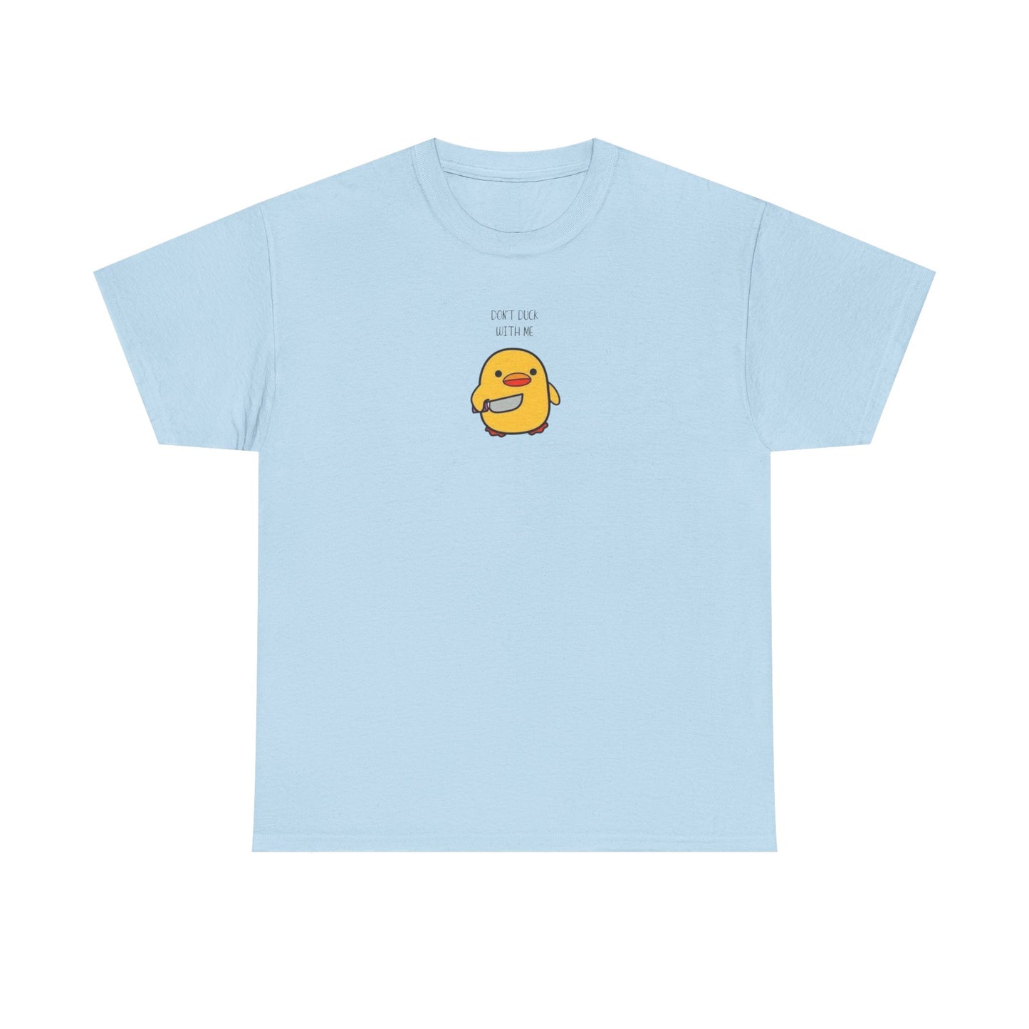 Don't Duck With Me Tee